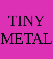 TINY METAL